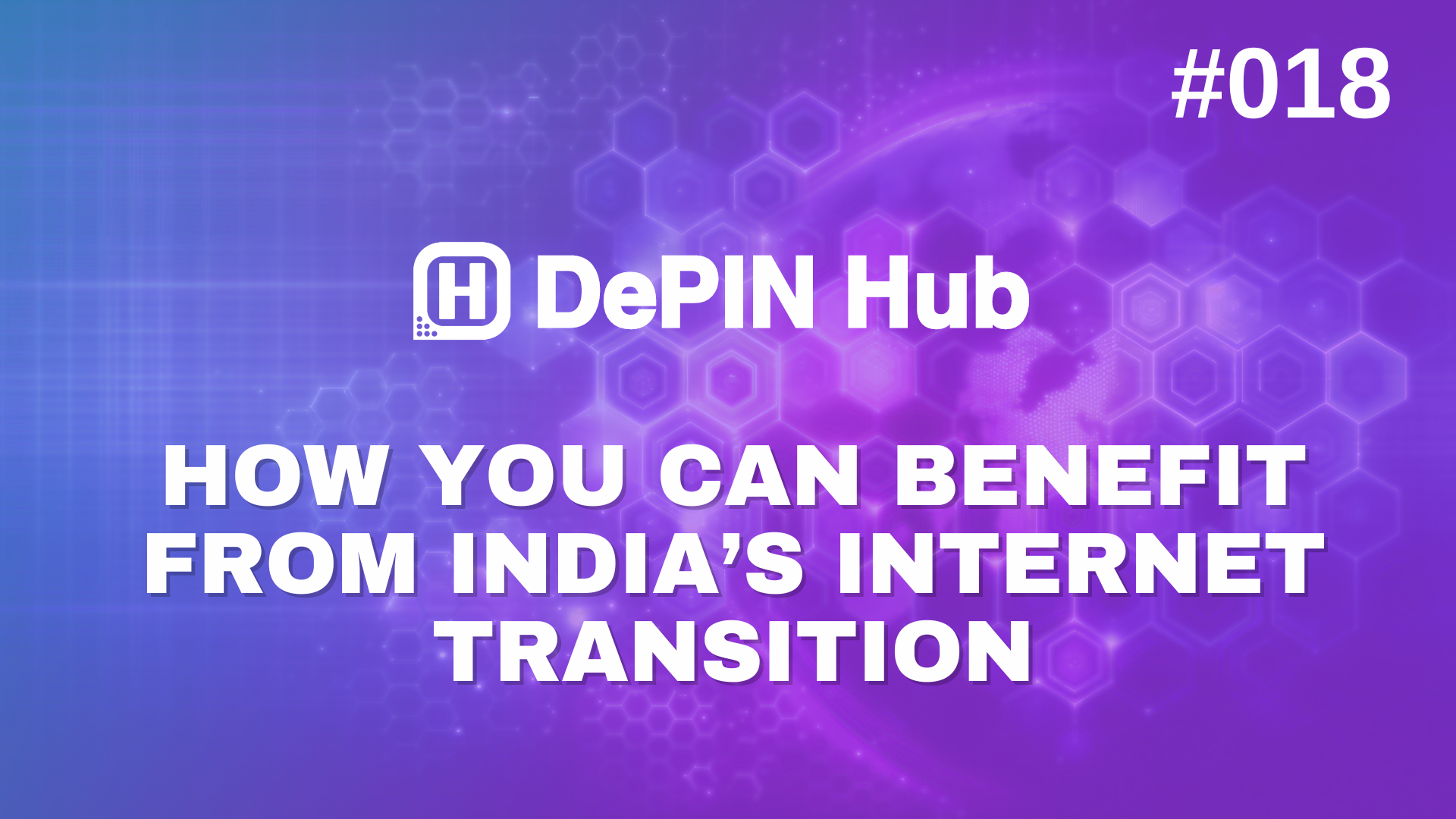 #018 - How You Can Benefit From India’s Internet Transition👷🏽‍♂️🤝🧑‍💻